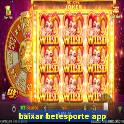 baixar betesporte app